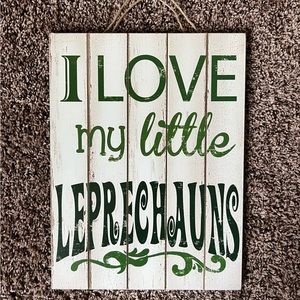 I love my little leprechauns wooden sign…☘️